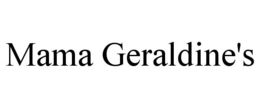 MAMA GERALDINE'S trademark