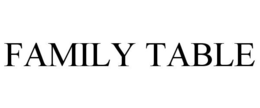 FAMILY TABLE trademark