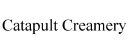 CATAPULT CREAMERY trademark