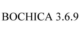 BOCHICA 3.6.9 trademark