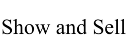 SHOW AND SELL trademark