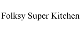 FOLKSY SUPER KITCHEN trademark