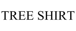 TREE SHIRT trademark