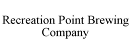 RECREATION POINT BREWING COMPANY trademark