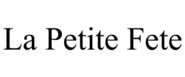LA PETITE FETE trademark