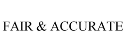 FAIR & ACCURATE trademark