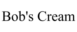 BOB'S CREAM trademark