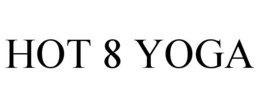 HOT 8 YOGA trademark