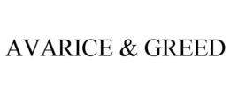 AVARICE & GREED trademark