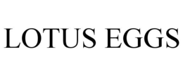 LOTUS EGGS trademark
