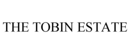 THE TOBIN ESTATE trademark