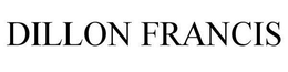DILLON FRANCIS trademark