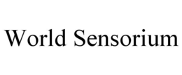WORLD SENSORIUM trademark