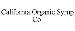 CALIFORNIA ORGANIC SYRUP CO. trademark