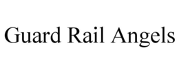 GUARD RAIL ANGELS trademark