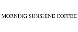 MORNING SUNSHINE COFFEE trademark