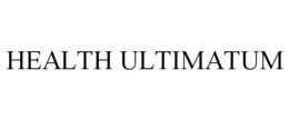 HEALTH ULTIMATUM trademark