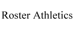 ROSTER ATHLETICS trademark