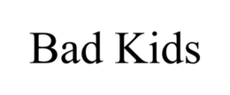 BAD KIDS trademark