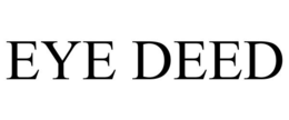 EYE DEED trademark