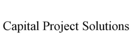 CAPITAL PROJECT SOLUTIONS trademark