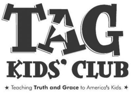 TAG KIDS' CLUB TEACHING TRUTH AND GRACETO AMERICA'S KIDS. trademark