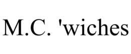 M.C. 'WICHES trademark