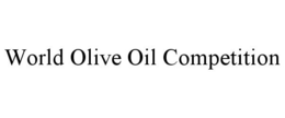 WORLD OLIVE OIL COMPETITION trademark