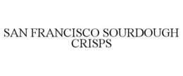 SAN FRANCISCO SOURDOUGH CRISPS trademark