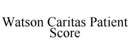 WATSON CARITAS PATIENT SCORE trademark