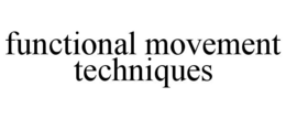 FUNCTIONAL MOVEMENT TECHNIQUES trademark