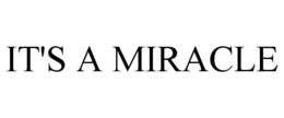 IT'S A MIRACLE trademark