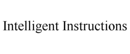 INTELLIGENT INSTRUCTIONS trademark