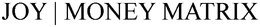 JOY | MONEY MATRIX trademark