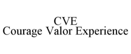 CVE COURAGE VALOR EXPERIENCE trademark