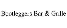 BOOTLEGGERS BAR & GRILLE trademark