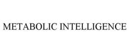 METABOLIC INTELLIGENCE trademark
