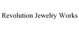 REVOLUTION JEWELRY WORKS trademark