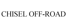 CHISEL OFF-ROAD trademark