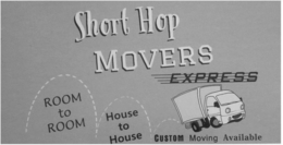 SHORT HOP MOVERS EXPRESS ROOM TO ROOM HOUSE TO HOUSE CUSTOM MOVING AVAILABLE trademark