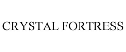 CRYSTAL FORTRESS trademark