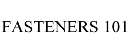 FASTENERS 101 trademark