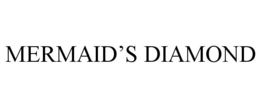 MERMAID'S DIAMOND trademark