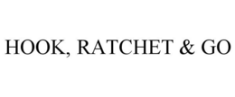 HOOK, RATCHET & GO trademark