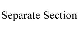 SEPARATE SECTION trademark