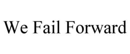 WE FAIL FORWARD trademark