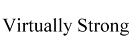 VIRTUALLY STRONG trademark