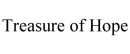 TREASURE OF HOPE trademark
