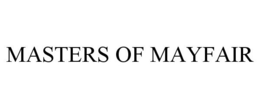 MASTERS OF MAYFAIR trademark