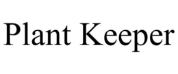 PLANT KEEPER trademark